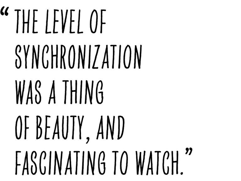 Pull quote from Alastair Philip Wiper that states as following: “The level of synchronization was a thing of beauty, and fascinating to watch.”